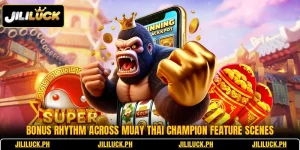 bonus rhythm across muay thai champion feature scenes 1