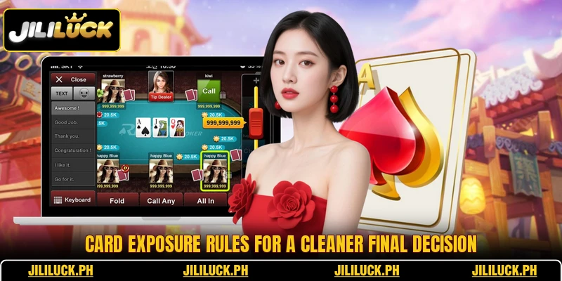 Card exposure rules for a cleaner final decision