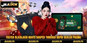 faster blackjack roots shaped through rapid dealer pacing 1