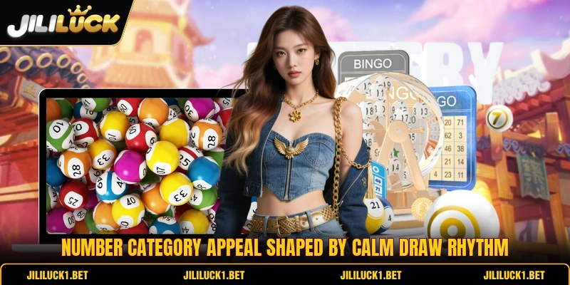 Number category appeal shaped by calm draw rhythm Number category appeal shaped by calm draw rhythm