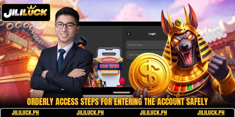 Orderly access steps for entering the account safely Orderly access steps for entering the account safely