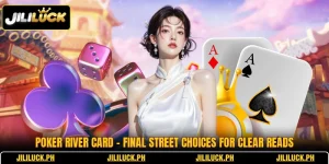 Poker River Card - Final Street Choices For Clear Reads