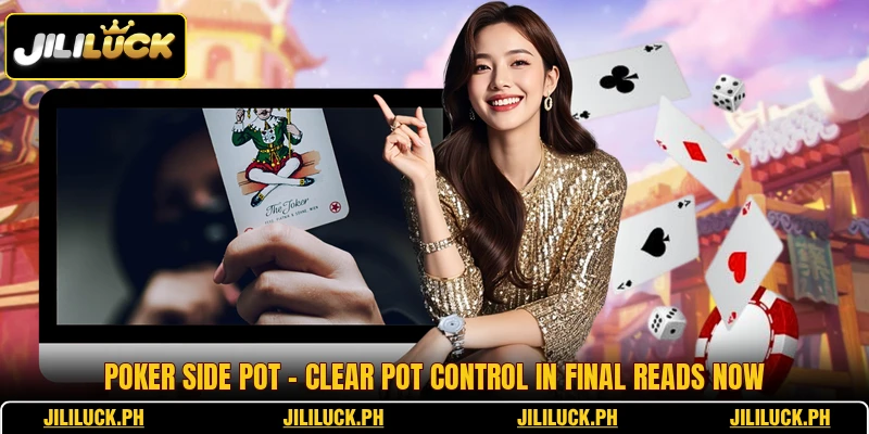 Poker Side Pot - Clear Pot Control In Final Reads Now