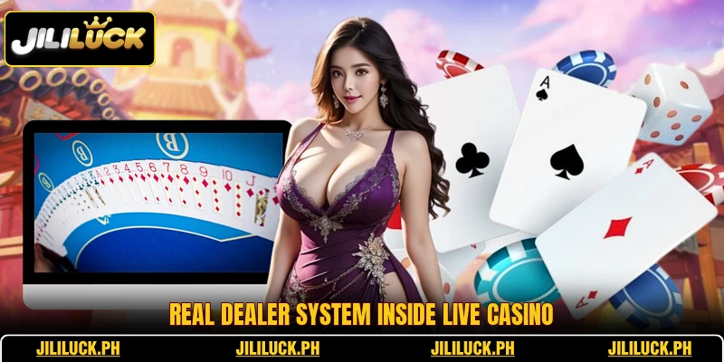 Real dealer system inside Live Casino Real dealer system inside Live Casino