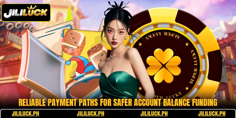 Reliable payment paths for safer account balance funding