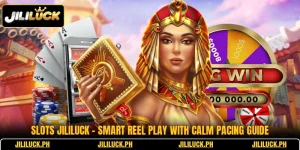 slots jililuck smart reel play with calm pacing guide 1