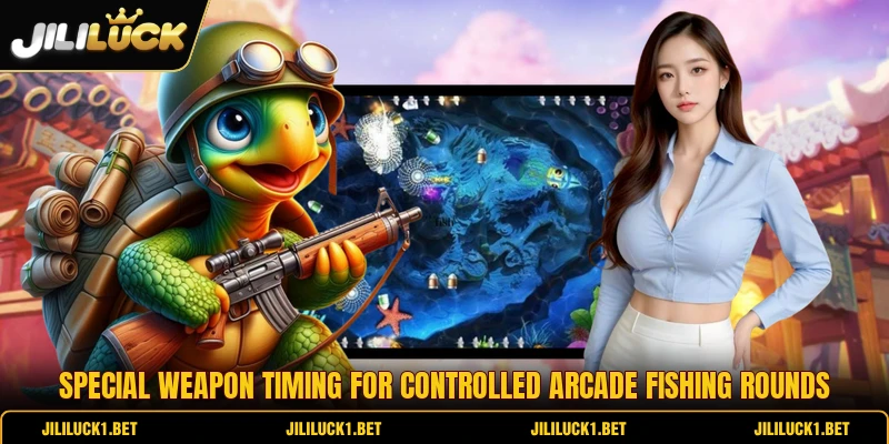 Special weapon timing for controlled arcade fishing rounds